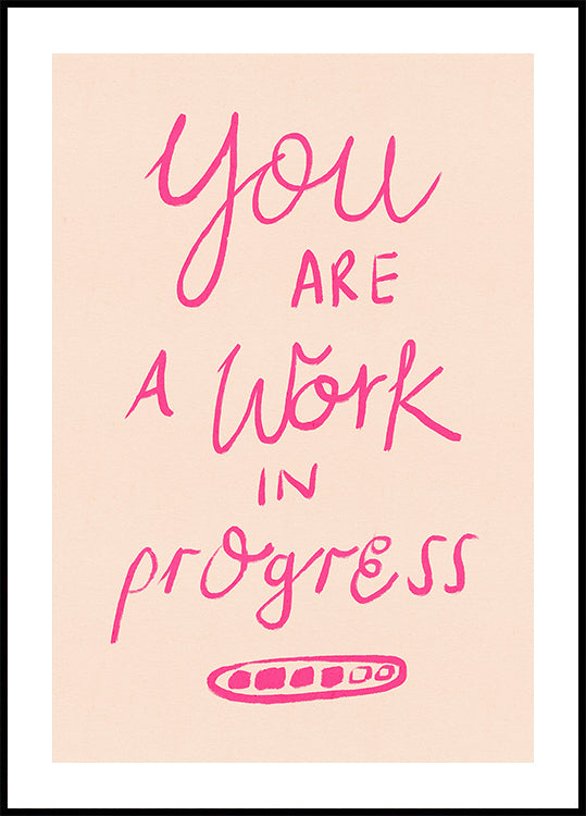 You are a Work in Progress Typography Pink Plakat – Posterbox.no