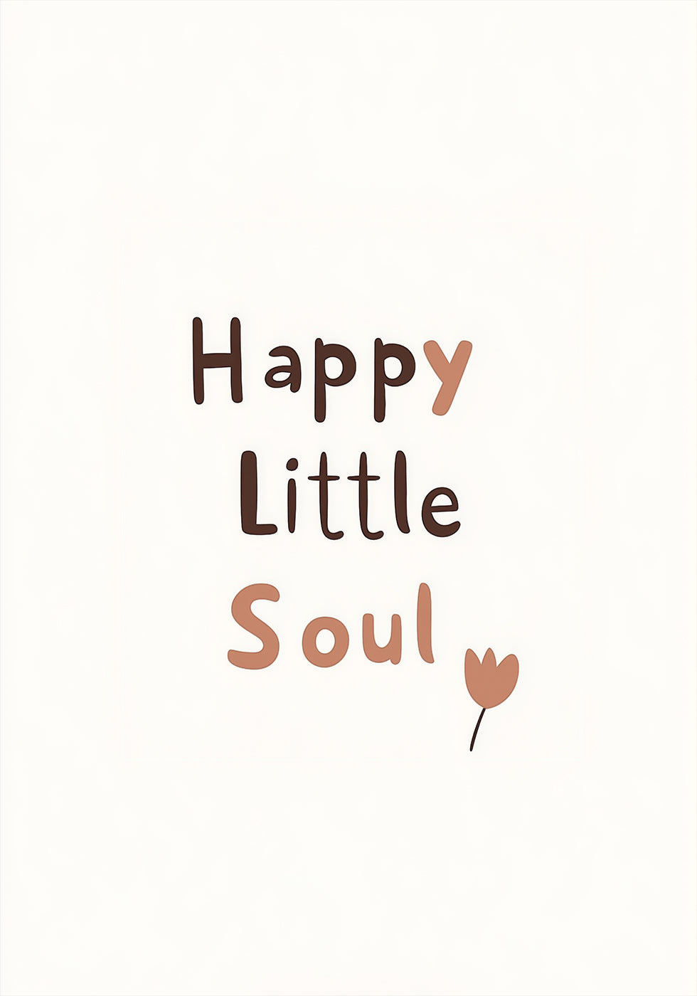 Happy Little Soul Plakat