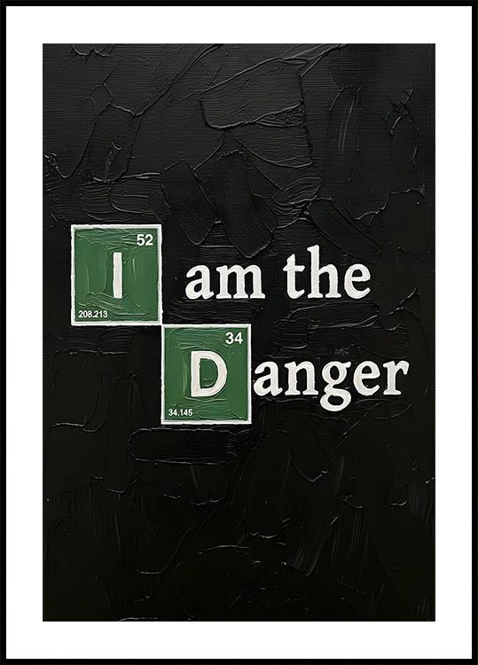 I AM the danger Skyler Plakat