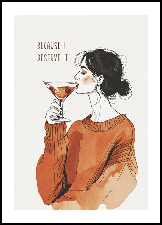 Because I Deserve It Plakat