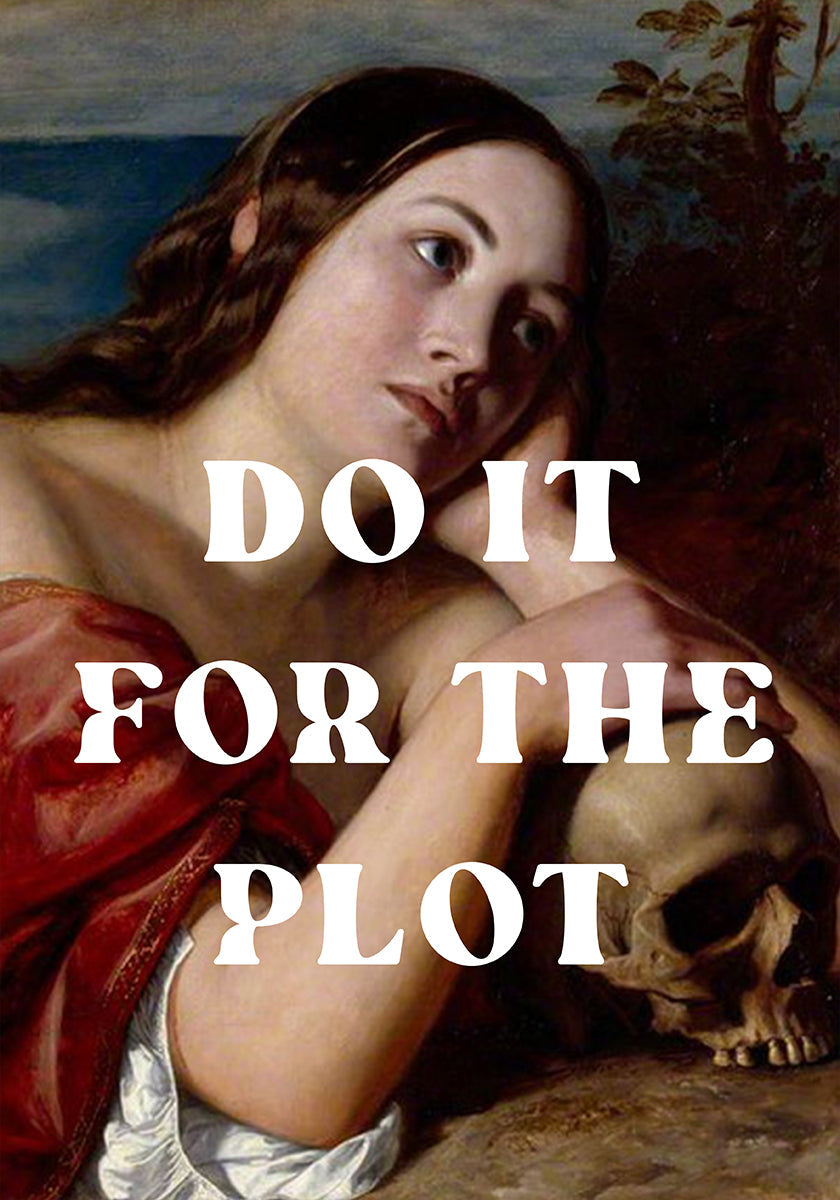Do It for The Plot Plakat