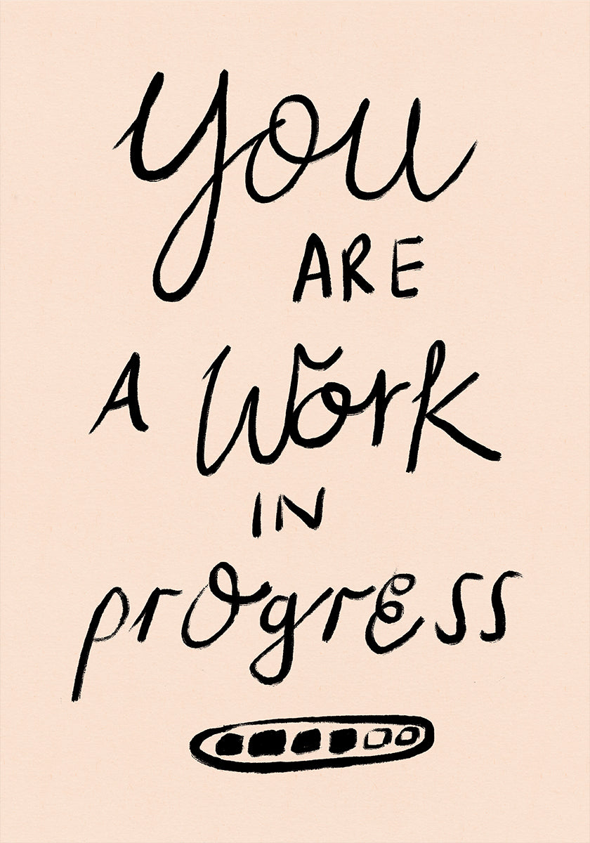 You are a Work in Progress Typography Plakat