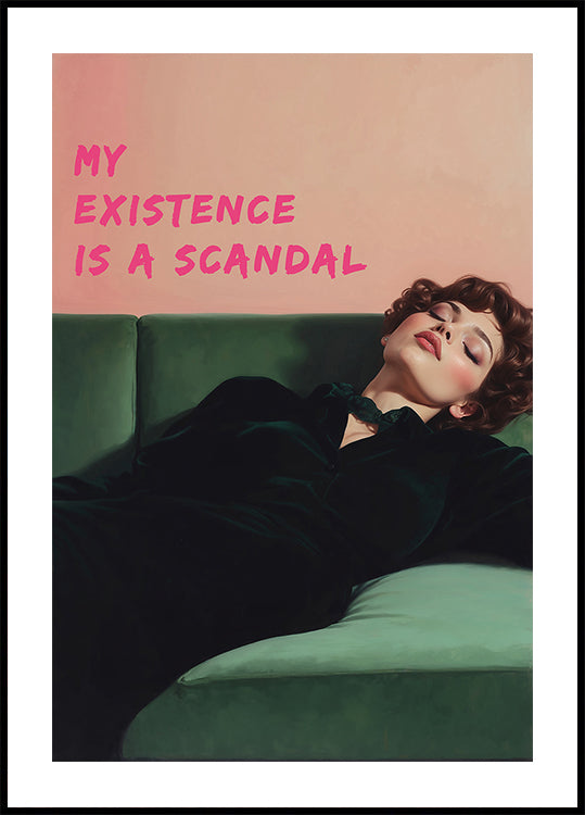 My existence is a scandal Plakat