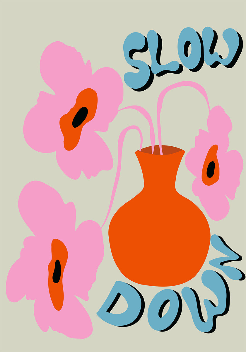 Slow Down Plakat