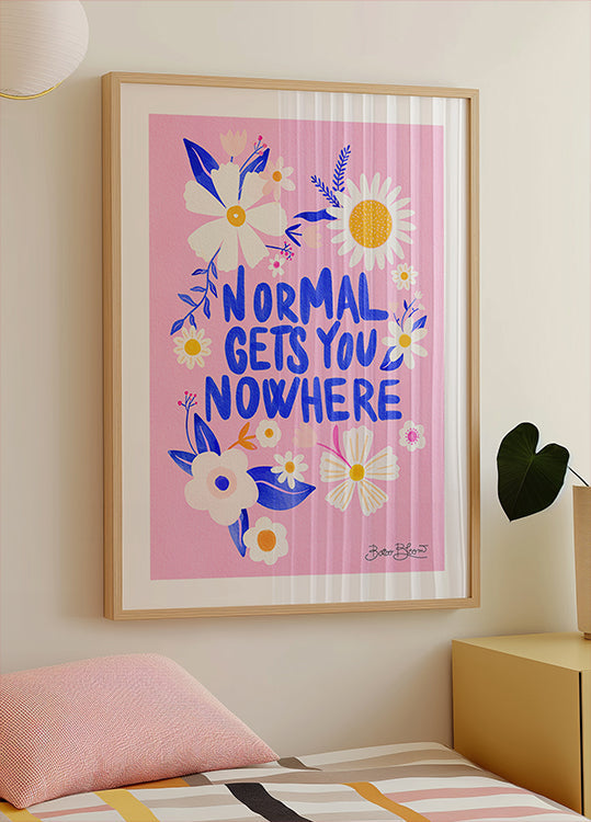 Normal Gets You Nowhere Plakat
