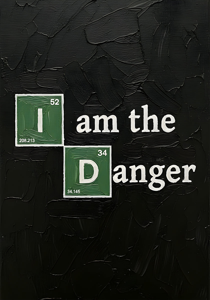 I AM the danger Skyler Plakat