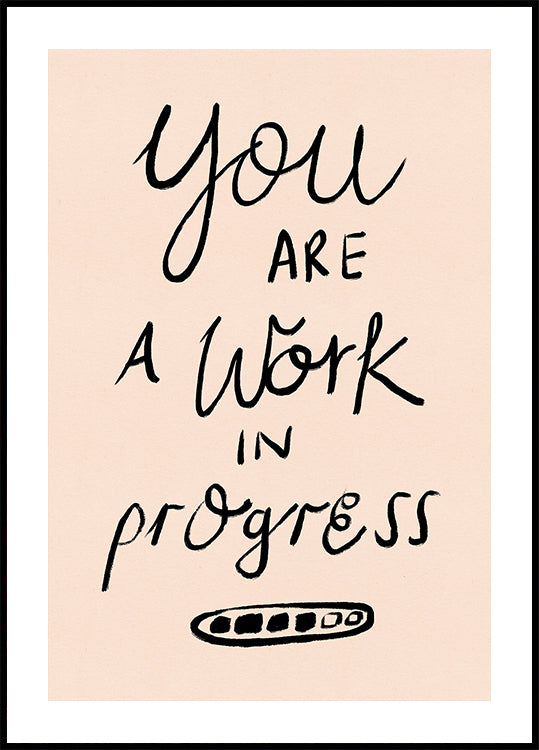 You are a Work in Progress Typography Plakat – Posterbox.no