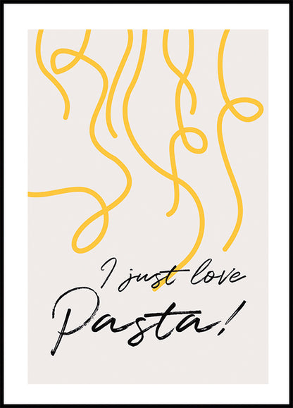 I Just Love Pasta Plakat