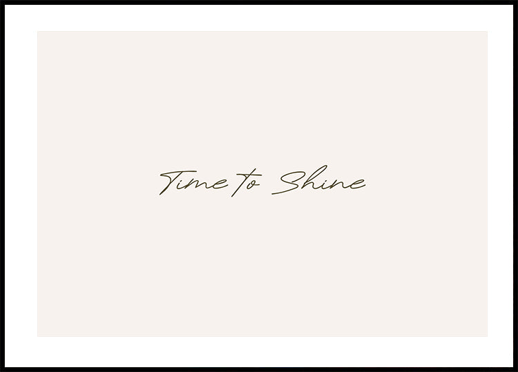 Time to Shine Plakat - Posterbox.no