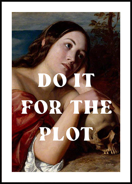 Do It for The Plot Plakat