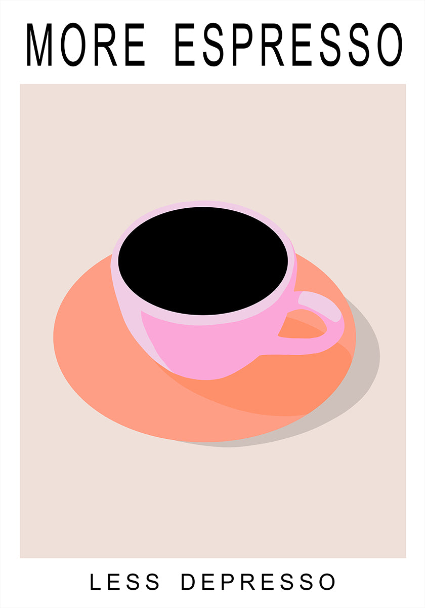 More Espresso Less Depresso Plakat