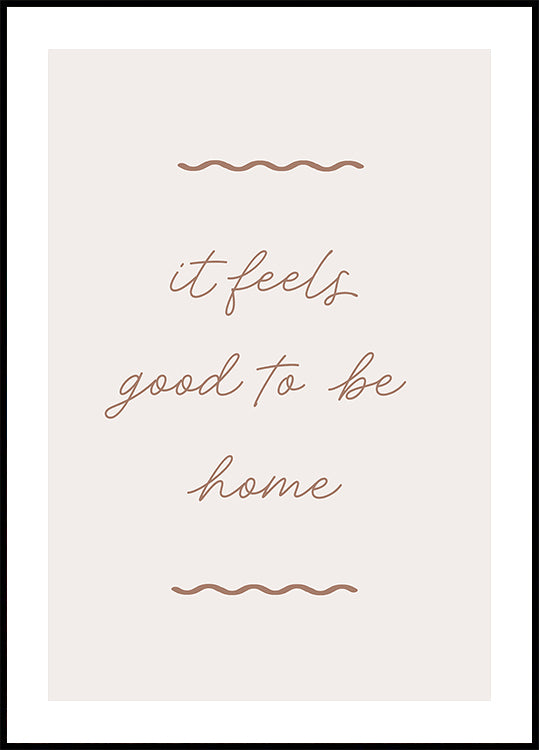 Good To Be Home Plakat