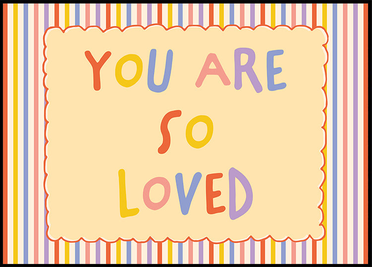 You Are So Loved Plakat