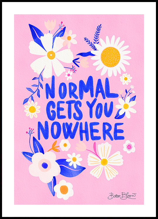 Normal Gets You Nowhere Plakat