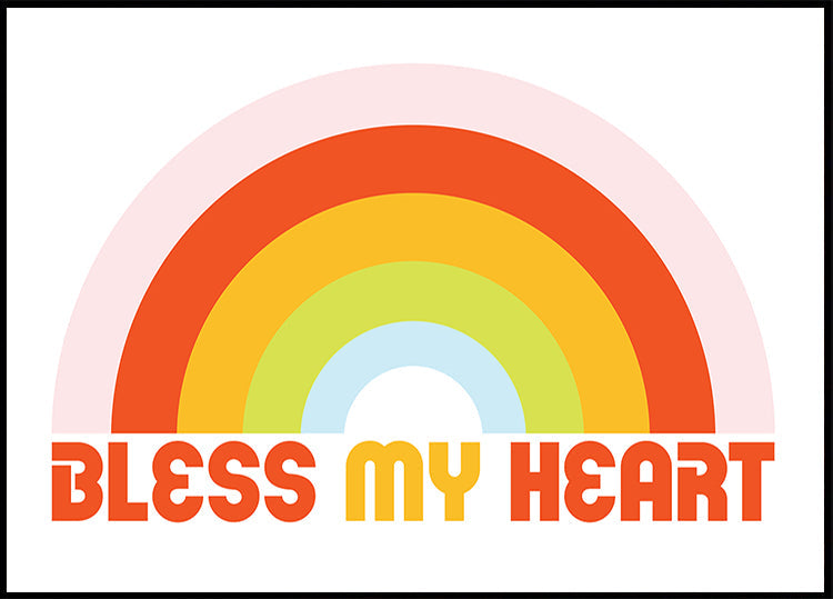 Bless My Heart Rainbow Plakat