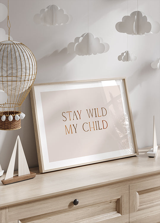 Stay Wild My Child Plakat
