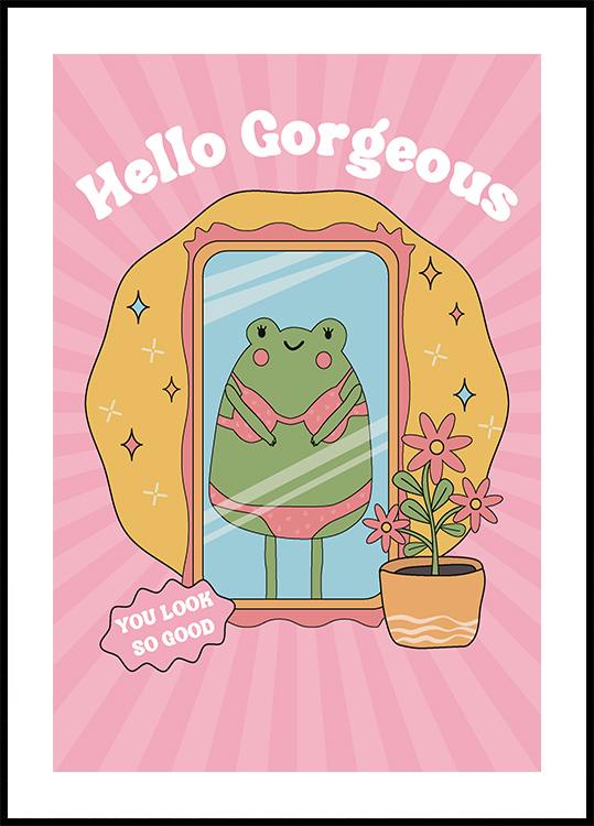 Hello Gorgeous Frog Plakat