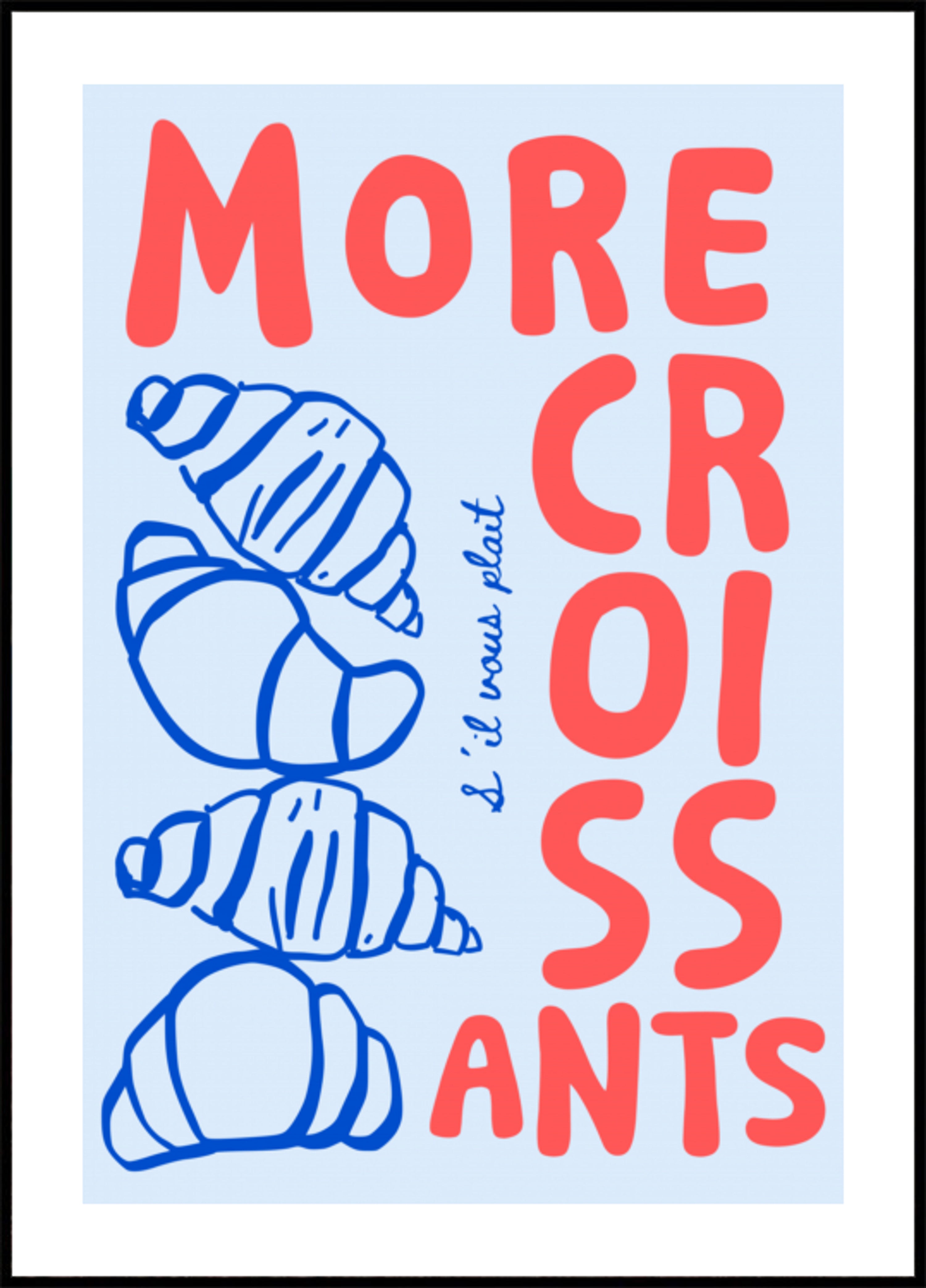 More Croissants Please
